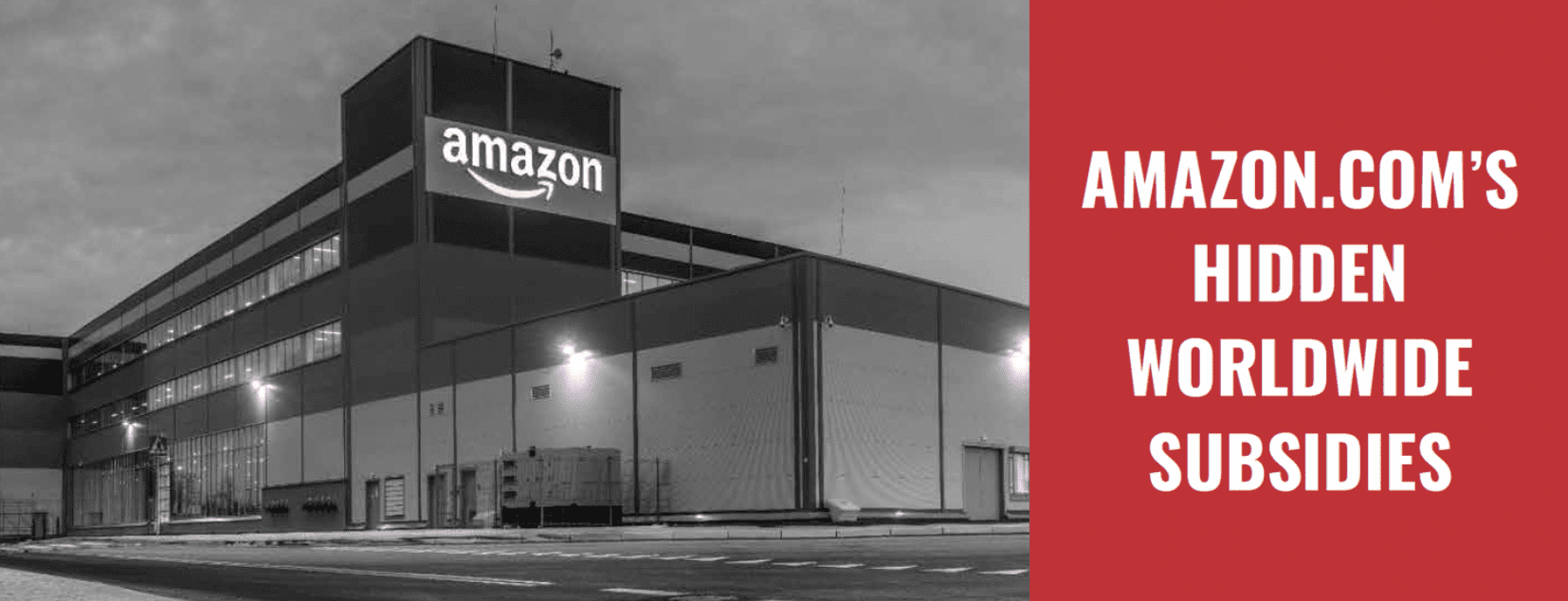 Cover of report with an Amazon facility and the words: "Amazon's Hidden Worldwide Subsidies"