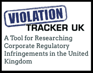 Logo for Violation Tracker UK and the words: A Tool for Researching Corporate Regulatory Infringements in the United Kingdom