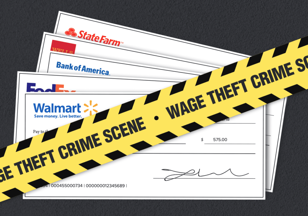 Wage theft crime scene yellow police tape is over paychecks with company names "Walmart," "FedEx," "Bank of America," "Wells Fargo" and "StateFarm."