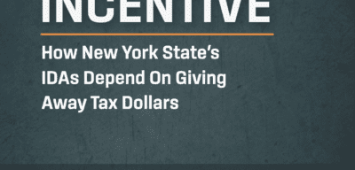 “Perverse Incentive: How New York State’s IDAs Depend on Giving Away Tax Dollars,” a report by Reinvent Albany and Good Jobs First